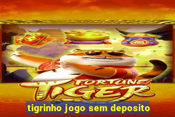 tigrinho jogo sem deposito